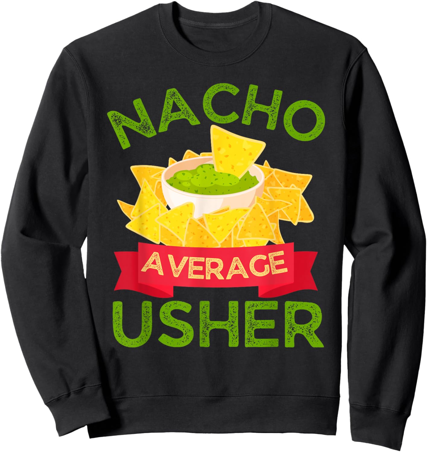 All Nacho Favorites Nacho Average Usher Wedding Sweatshirt - Sweatshirt | Black