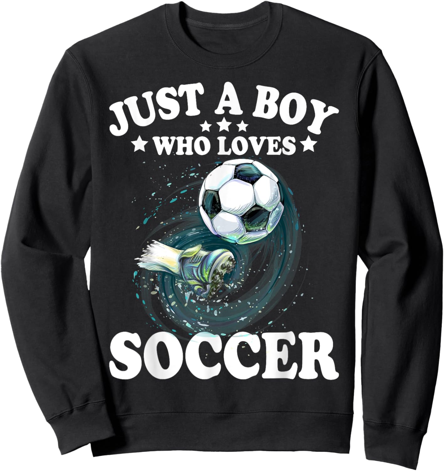 Just A Boy Who Loves Soccer Shirt Gifts For Kids Boys Soccer Sweatshirt - Sweatshirt | Black