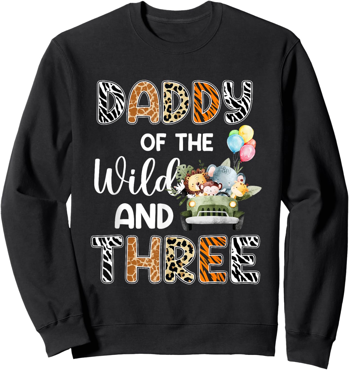Daddy Of The Wild and Three 3 Birthday Zoo Safari Jungle Sweatshirt - Sweatshirt | Black