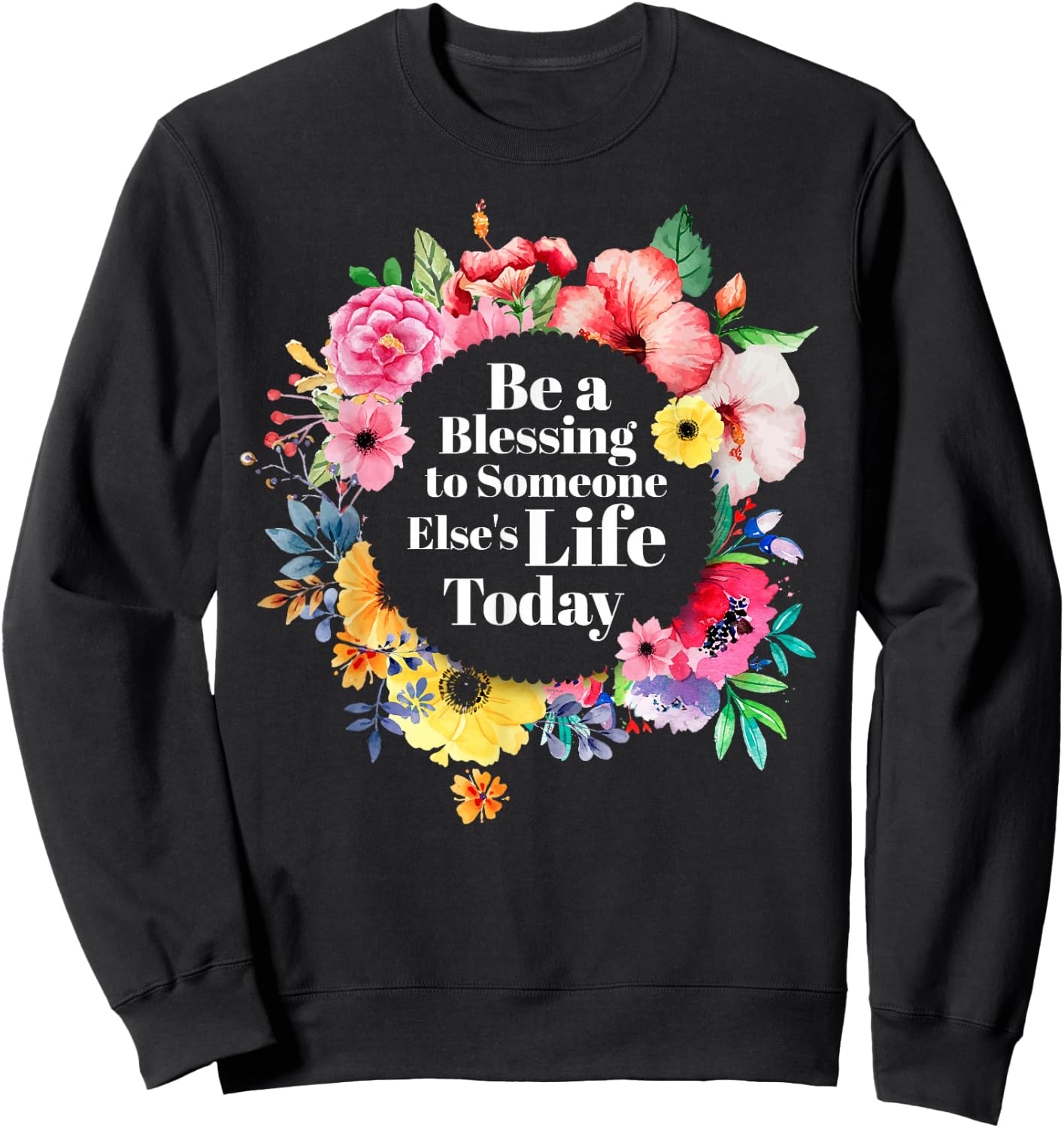 Blessing Life Today - Inspirational Blessed Grateful Sweatshirt - Sweatshirt | Black
