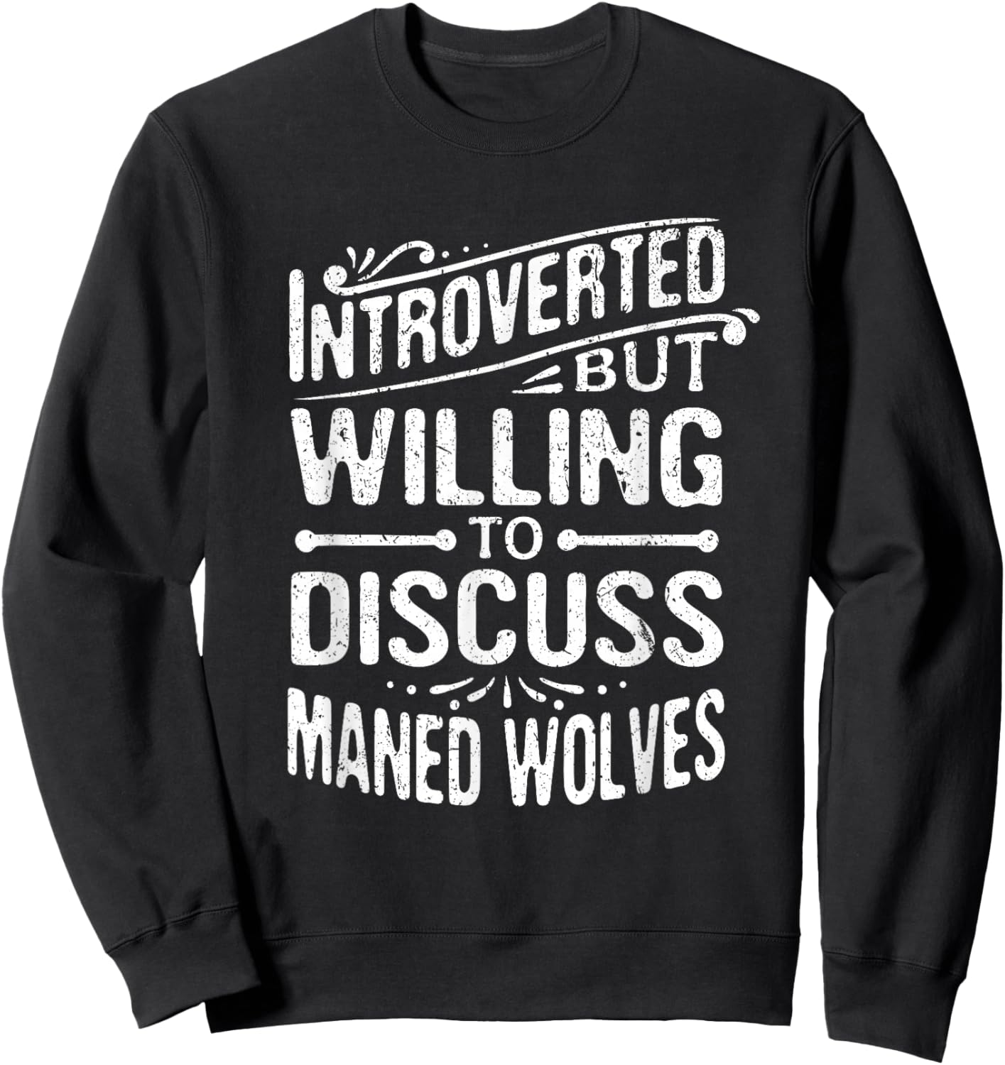 Introverted But Willing To Discuss Maned Wolves Funny Sweatshirt - Sweatshirt | Black