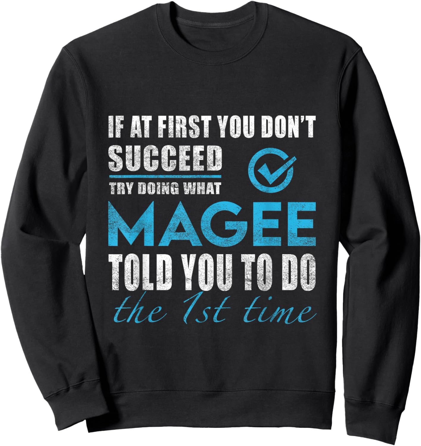 Magee Name - Try What Magee Told You To Do Sweatshirt - Sweatshirt | Black