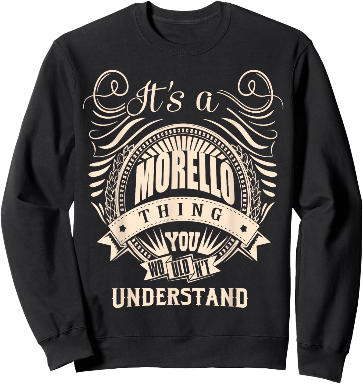 It's a MORELLO thing you wouldn't understand Gift Sweatshirt - Sweatshirt | Black