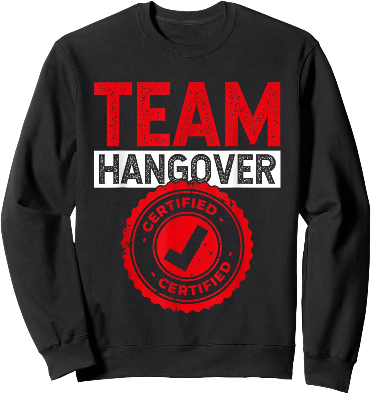 Team Hangover Certified Alkohol Trinken Trinker Party Sweatshirt - Sweatshirt | Black