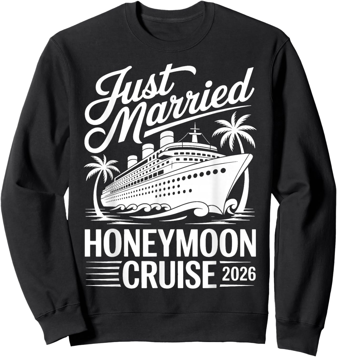 Just Married Honeymoon Cruise 2026 Tropical Bride Groom Sweatshirt - Sweatshirt | Black