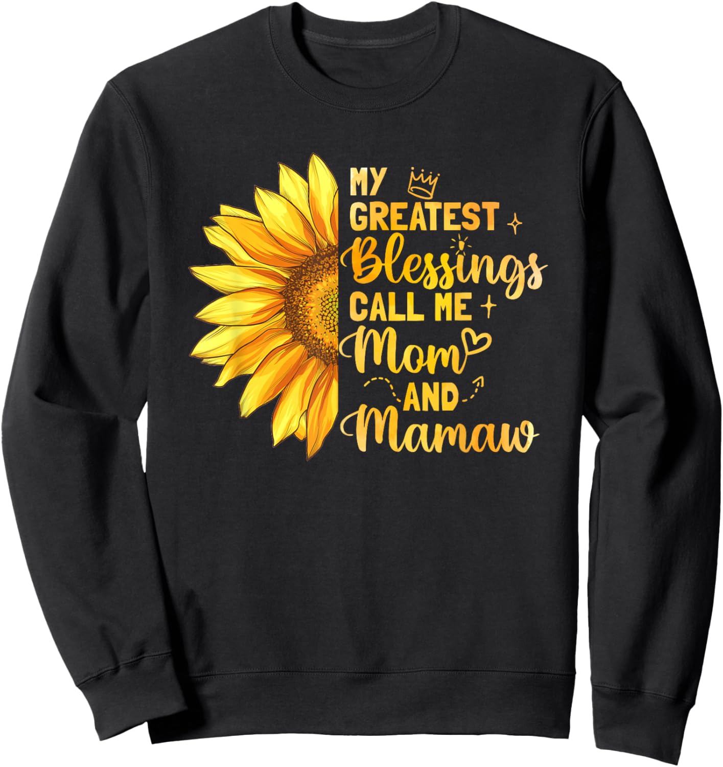My Greatest Blessing Call Me Mom Mamaw Mother's Day Sweatshirt - Sweatshirt | Black