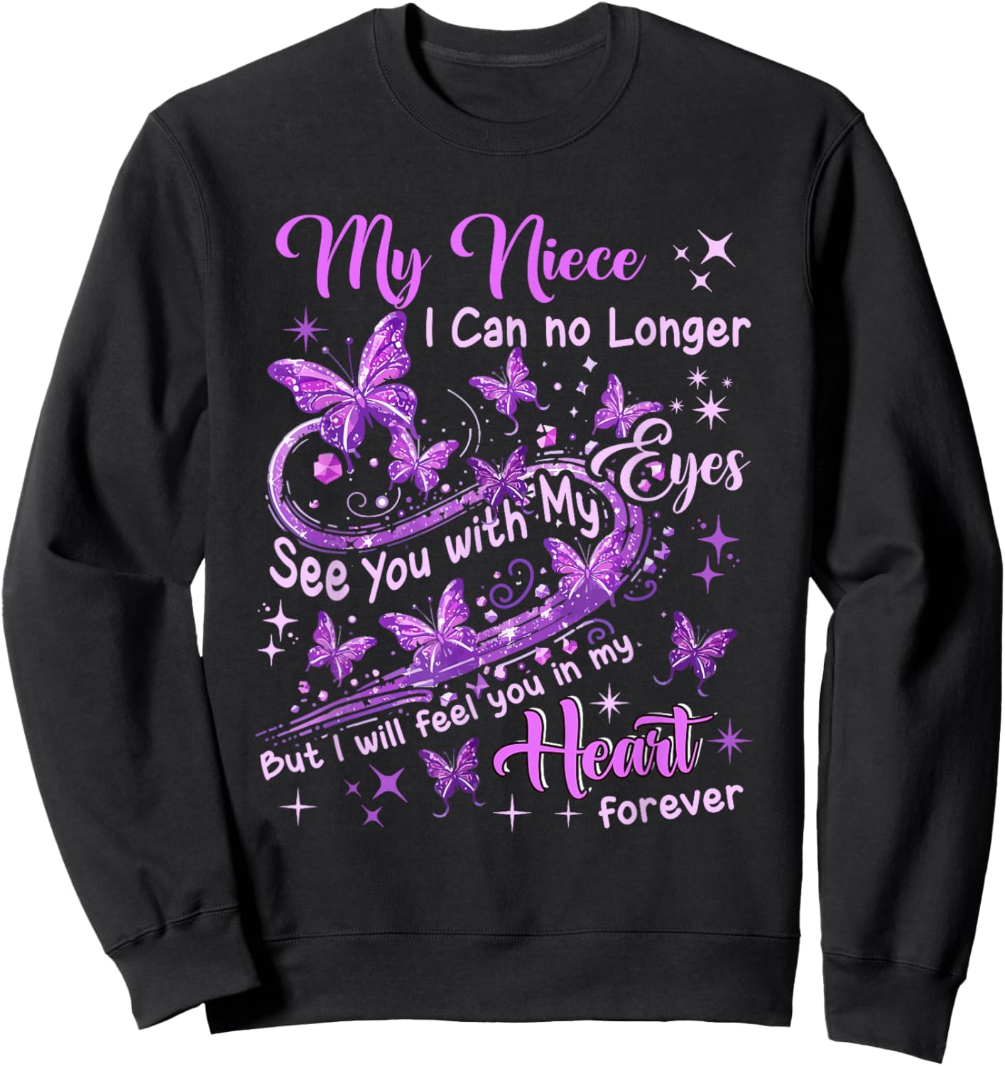 Niece Can No See With My Eyes But Feel In Heart Memorial Sweatshirt - Sweatshirt | Black