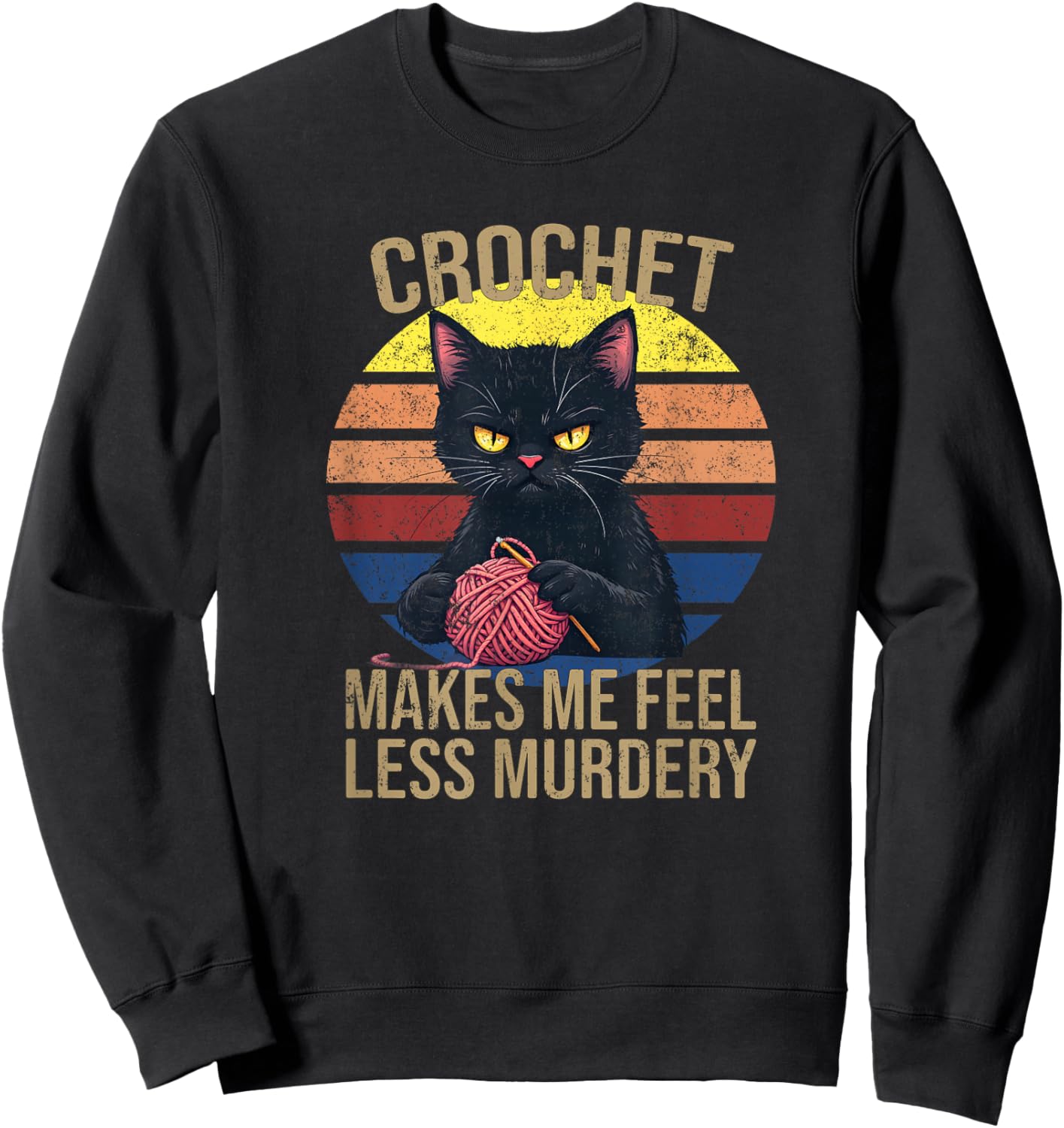 Crochet Mom Makes Me Feel Less Murdery Vintage Funny Sweatshirt - Sweatshirt | Black