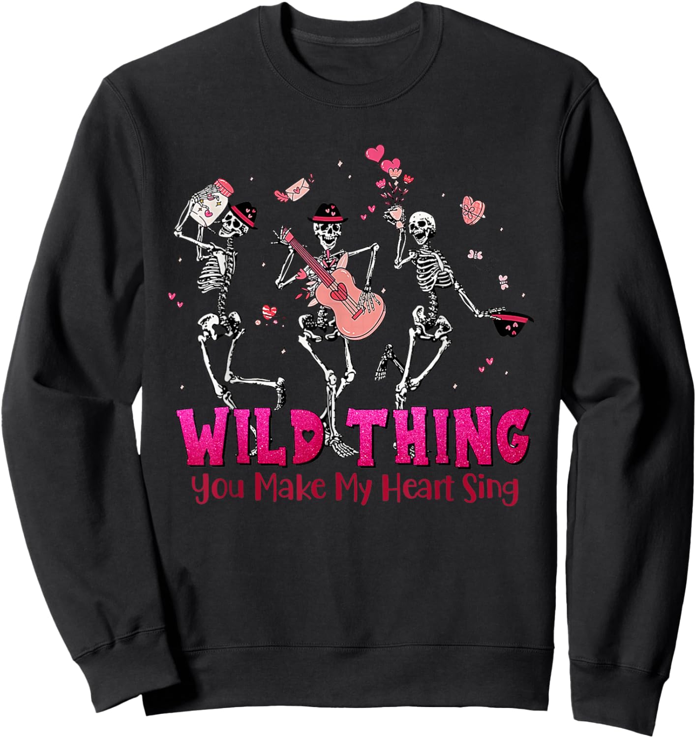 Wild Thing You Make My Heart Sing Skeleton Dancing Valentine Sweatshirt - Sweatshirt | Black