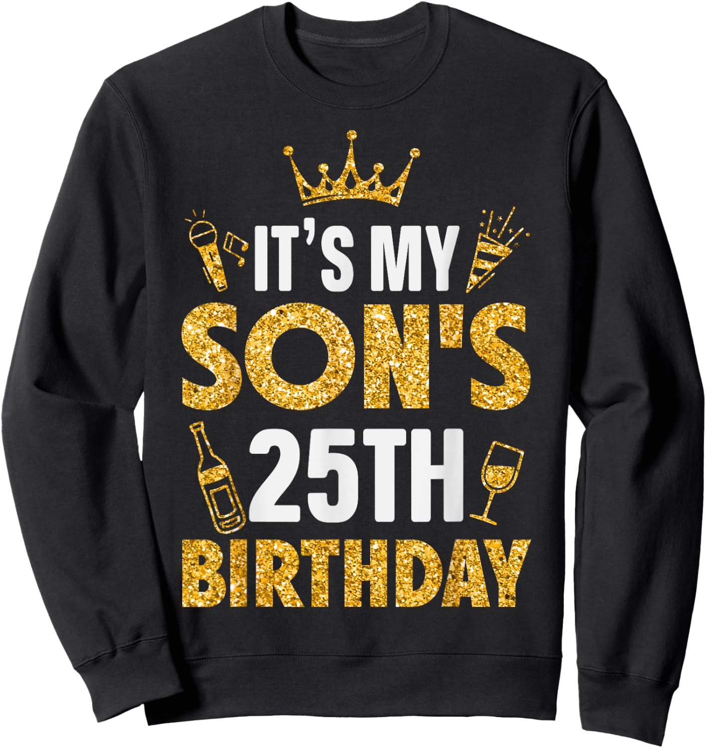 Son It's My Son's 25th Birthday 2000 25 Years Old Sweatshirt - Sweatshirt | Black
