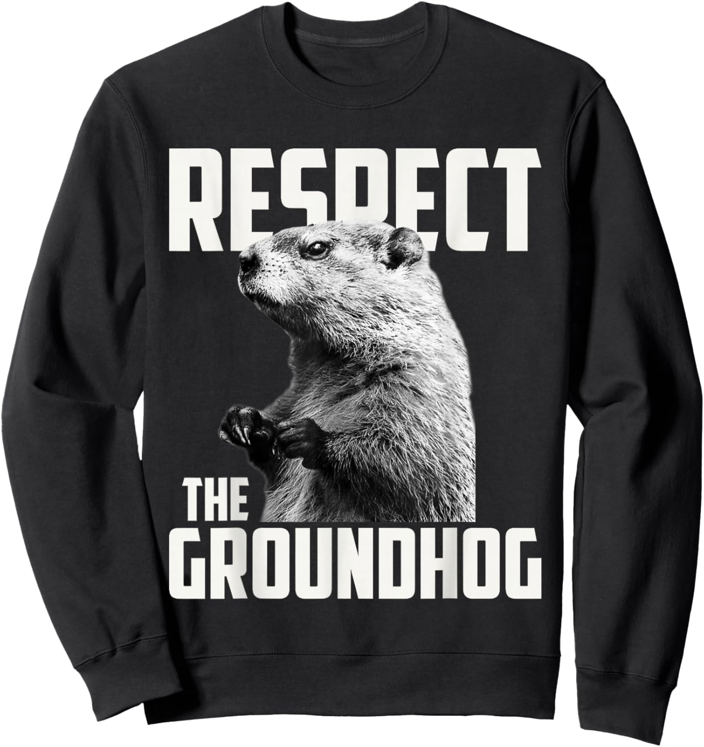 Groundhog Day Shirts Respect The Groundhog Ground Hog Day Sweatshirt - Sweatshirt | Black