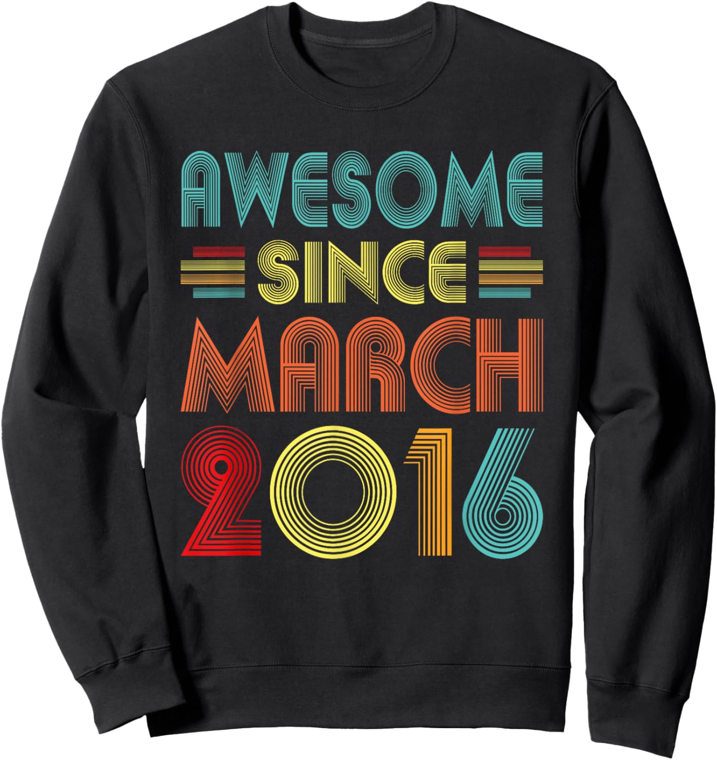 Awesome Since March 2016 Birth Of Birthday 2016 Vintage Idea Sweatshirt - Sweatshirt | Black
