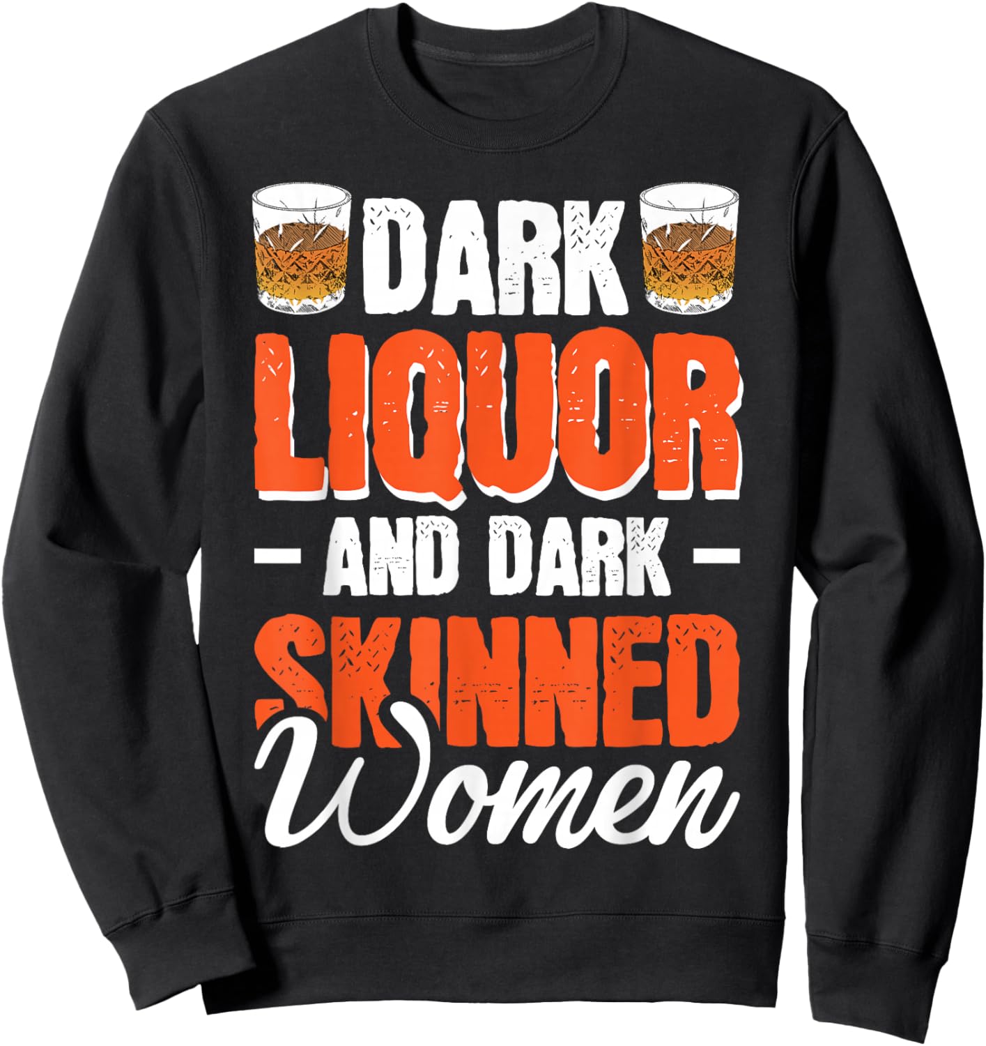 Dark Liquor & Dark Skinned Women Sweatshirt - Sweatshirt | Black