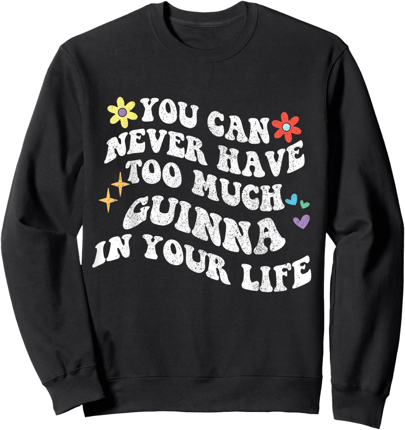 Retro Groovy You Can Never Have Too Much Guinna In Your Life Sweatshirt - Sweatshirt | Black