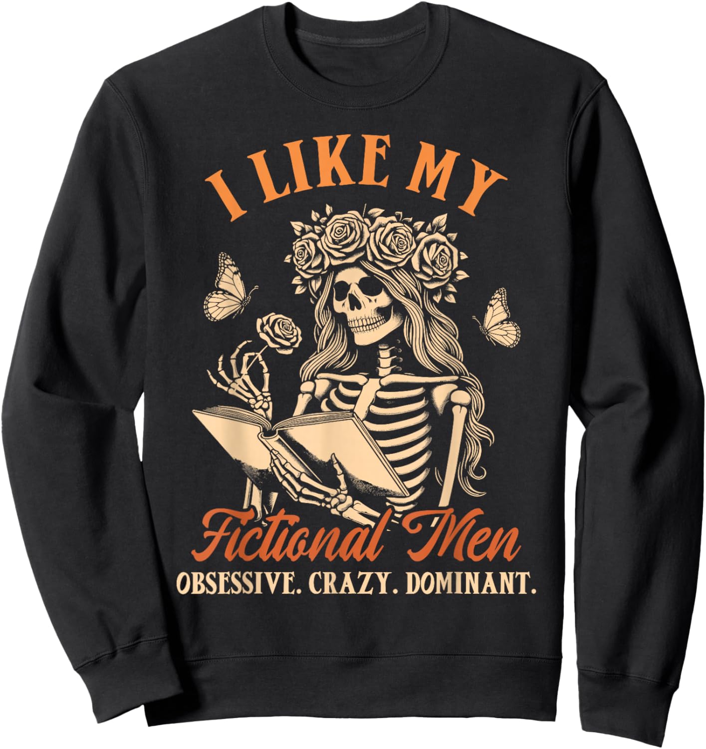 Smut Reader Spicy Book Dark Romance I Like My Fictional Men Sweatshirt - Sweatshirt | Black