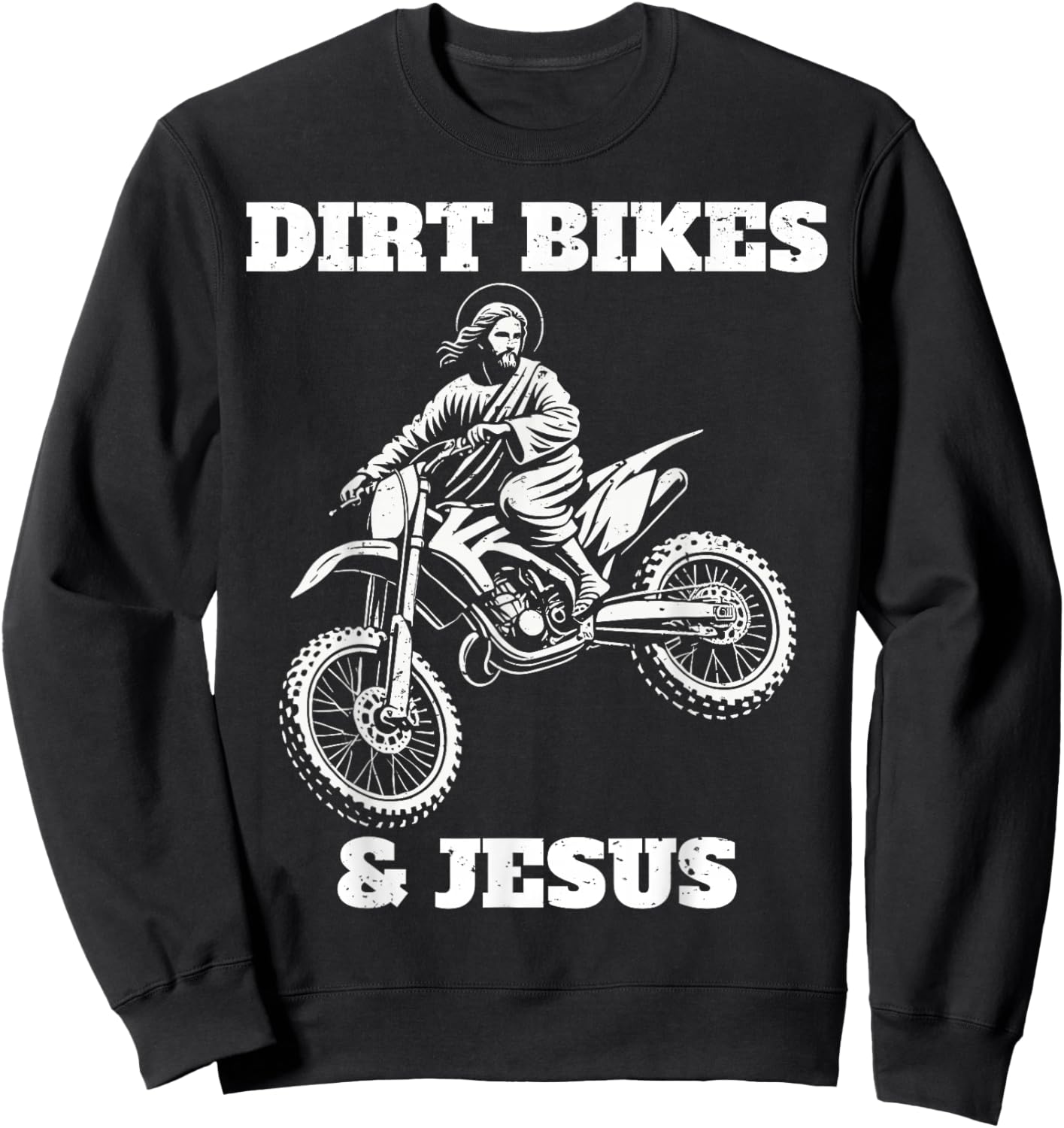 Funny Jesus Christ Dirtbike Motorcross Motocross Dirt Bike Sweatshirt - Sweatshirt | Black