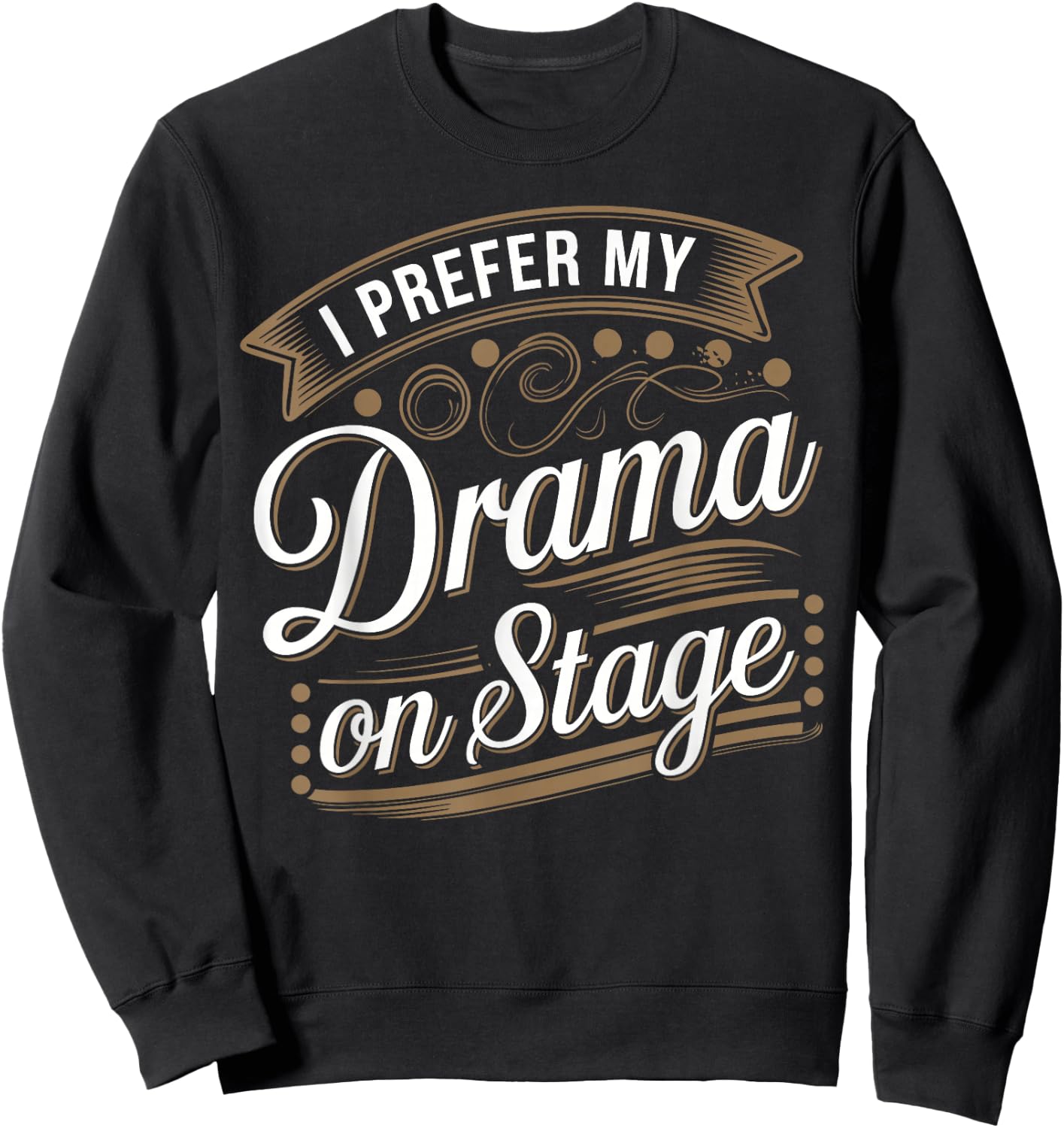 Stage Manager Theater Director Drama Theatre Manager Sweatshirt - Sweatshirt | Black