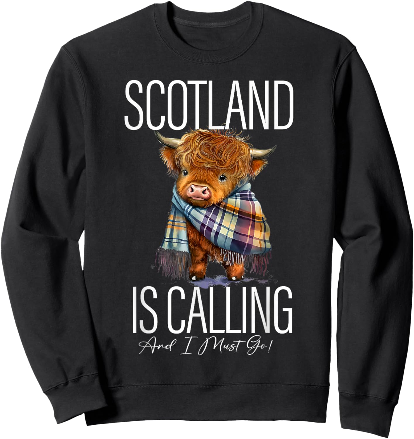 Scotland Is Calling And I Must Go Highland Cow Funny Saying Sweatshirt - Sweatshirt | Black