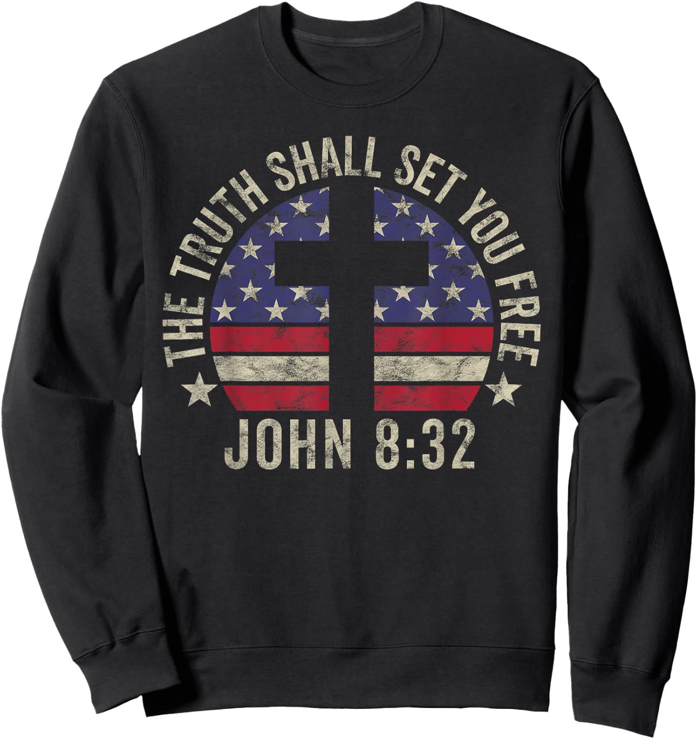 Christian Patriotic Gift John 8:32 Truth Shall Set You Free Women Kids Men Sweatshirt - Sweatshirt | Black