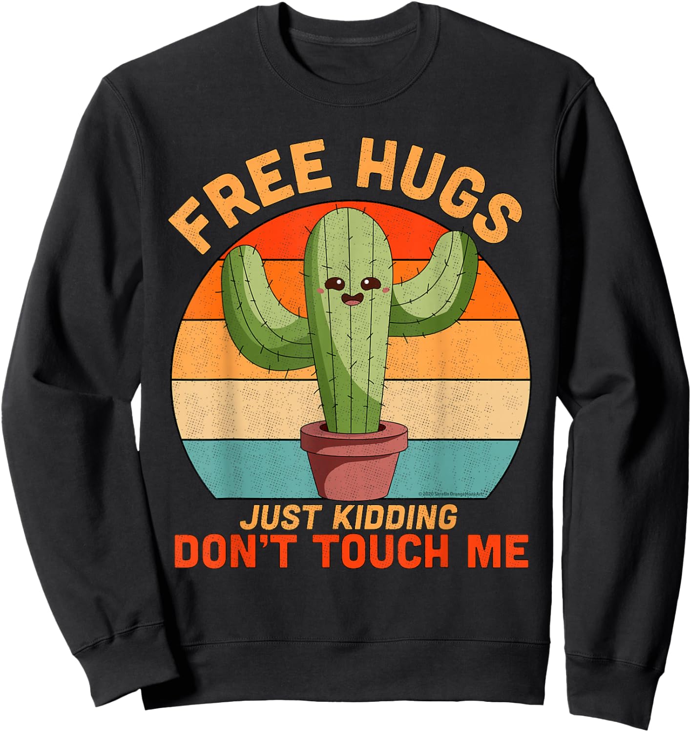 Free Hugs Just Kidding Don't Touch Me Cactus Funny Gift Sweatshirt - Sweatshirt | Black