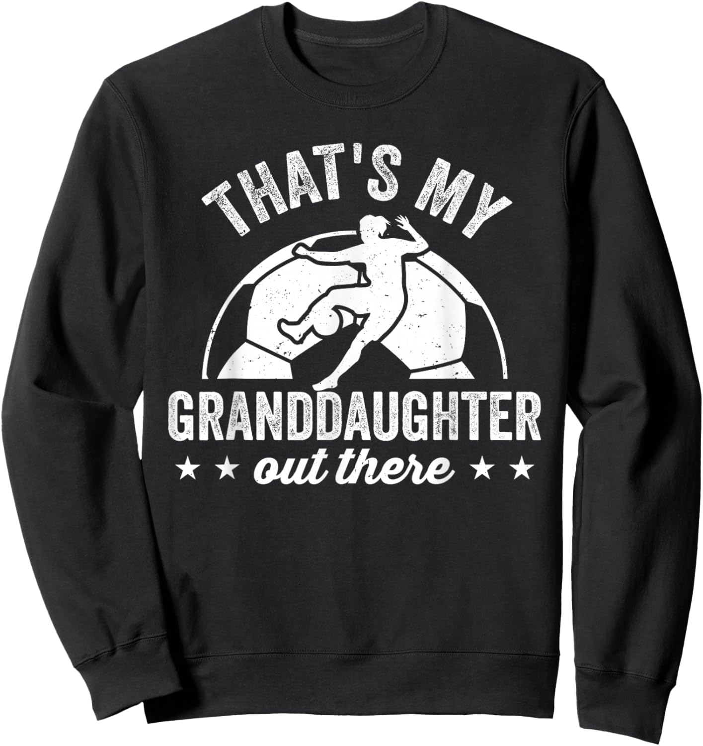 That's My Granddaughter Out There Funny Soccer Player Women Sweatshirt - Sweatshirt | Black
