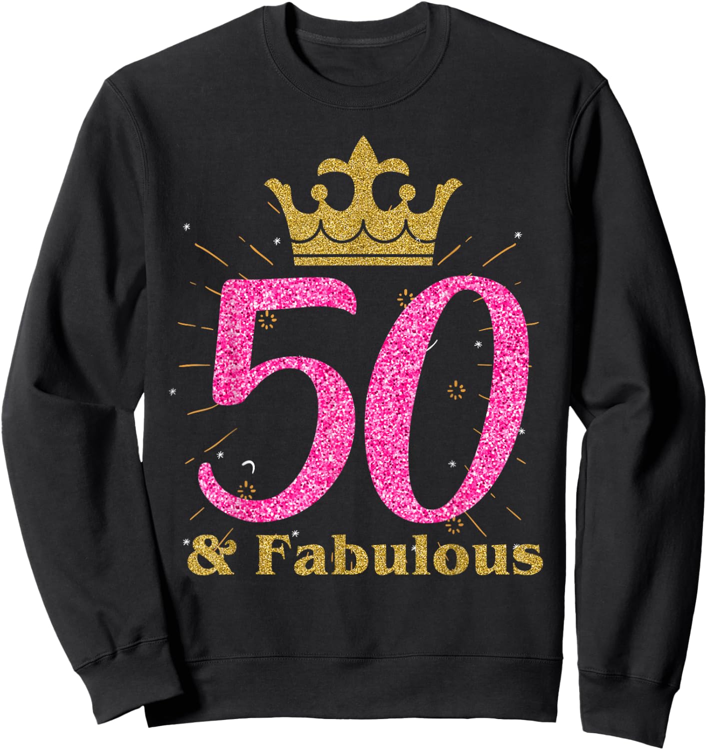 50th & Fabulous Shirt | Queen Ladies' B-day Women Gift Sweatshirt - Sweatshirt | Black
