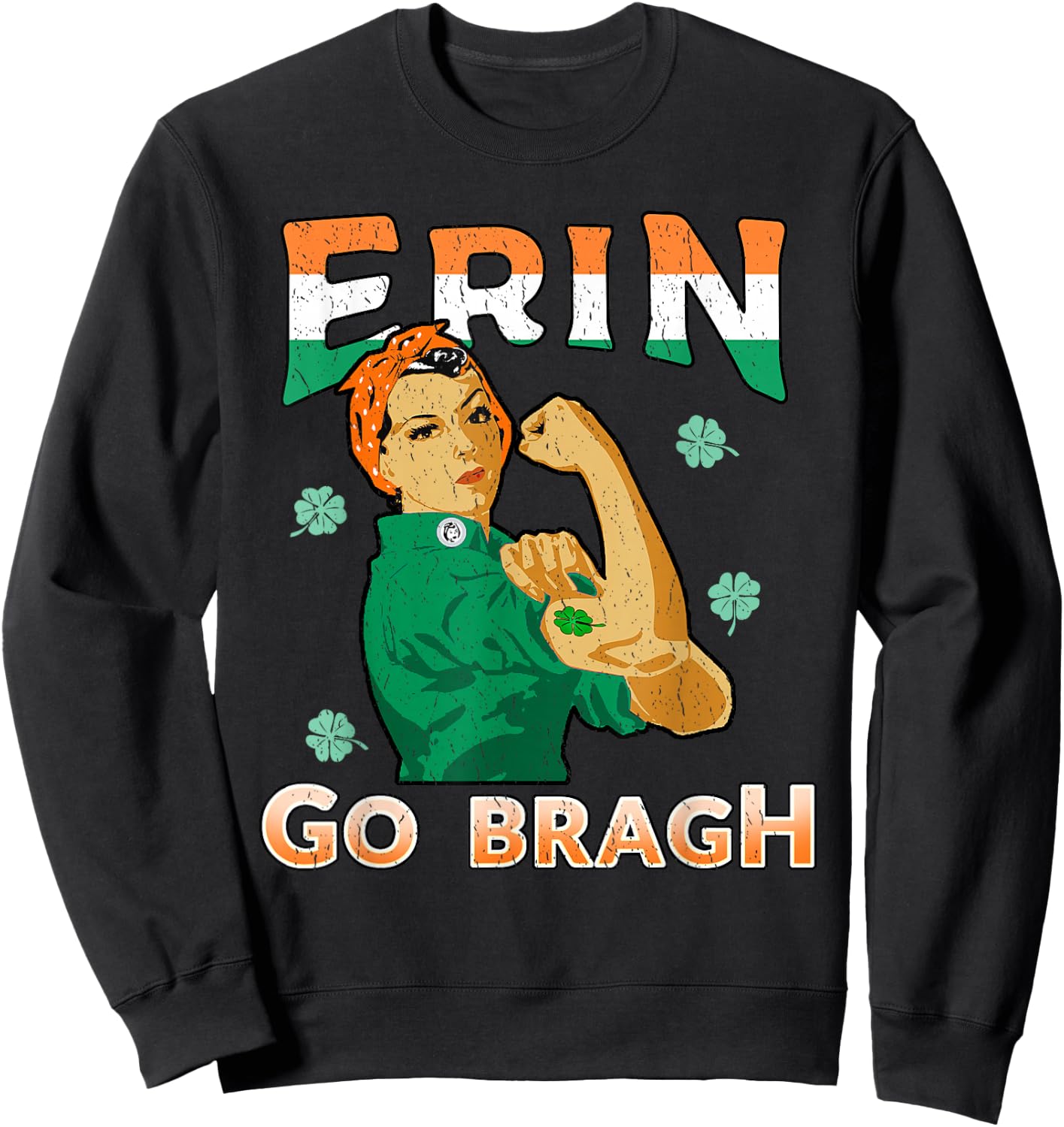 Irish Pride Shirt Rosie Riveter Erin Go Bragh Sweatshirt - Sweatshirt | Black