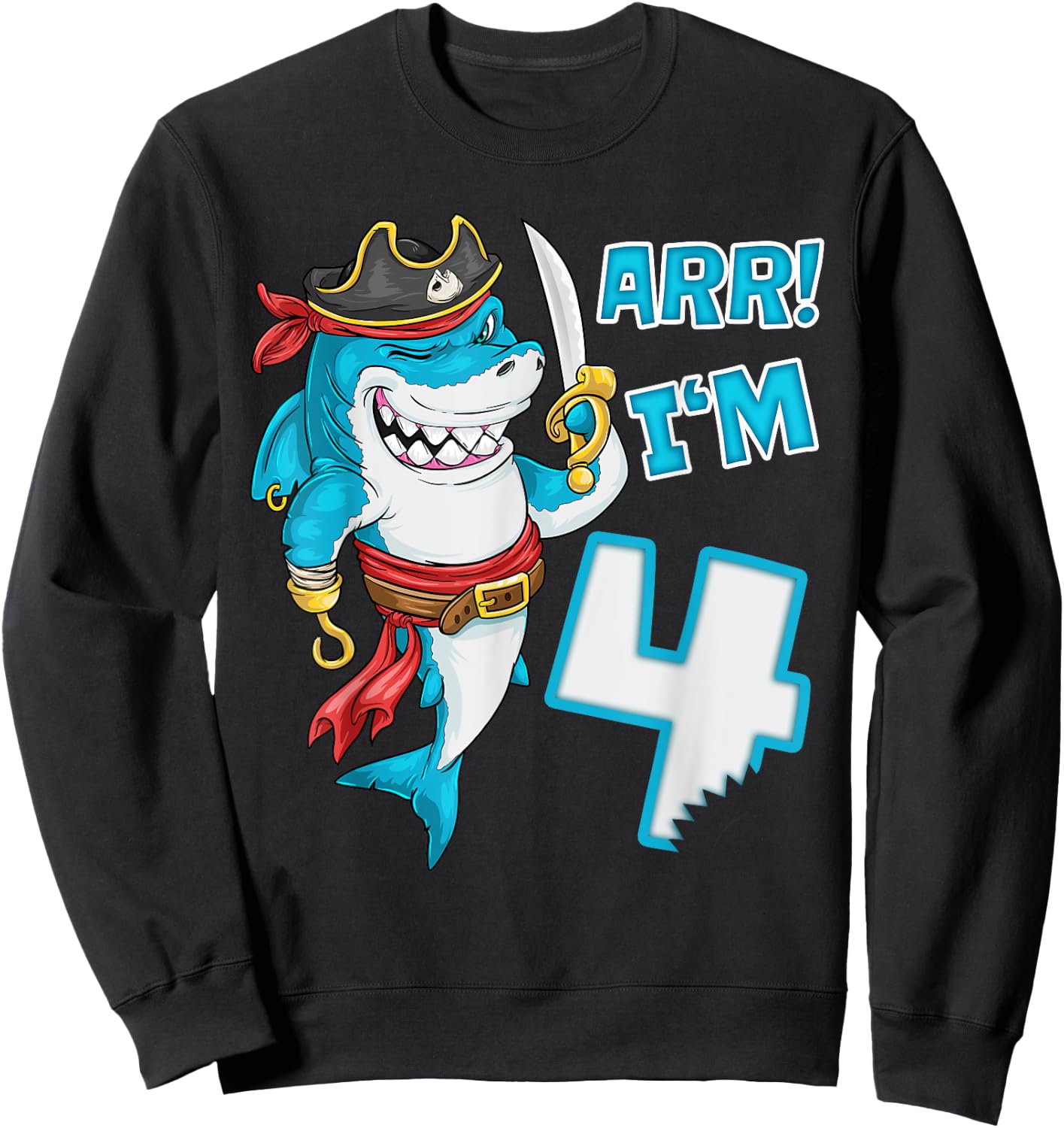 I'm 4 years Bday Shark pirate 4th Birthday boy pirate Party Sweatshirt - Sweatshirt | Black