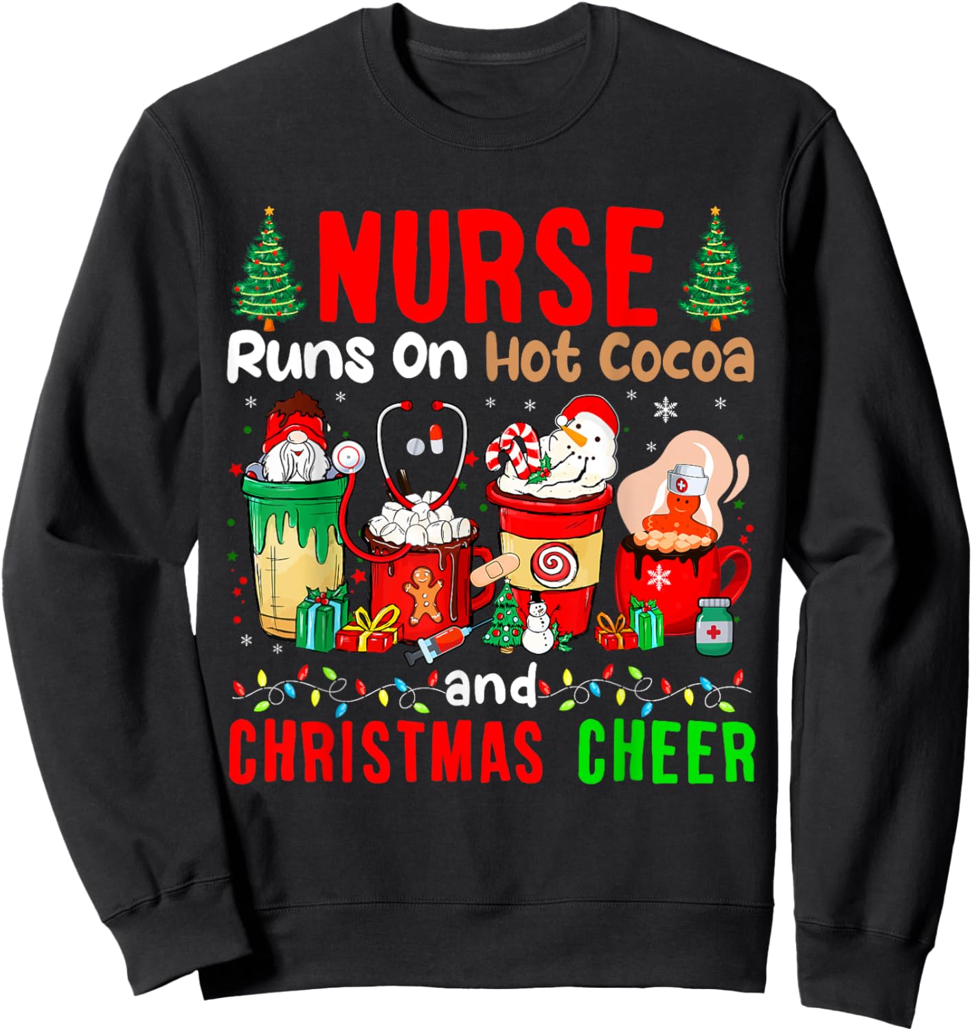 Nurse Runs On Hot Cocoa And Christmas Cheer Gnome Lover Sweatshirt - Sweatshirt | Black