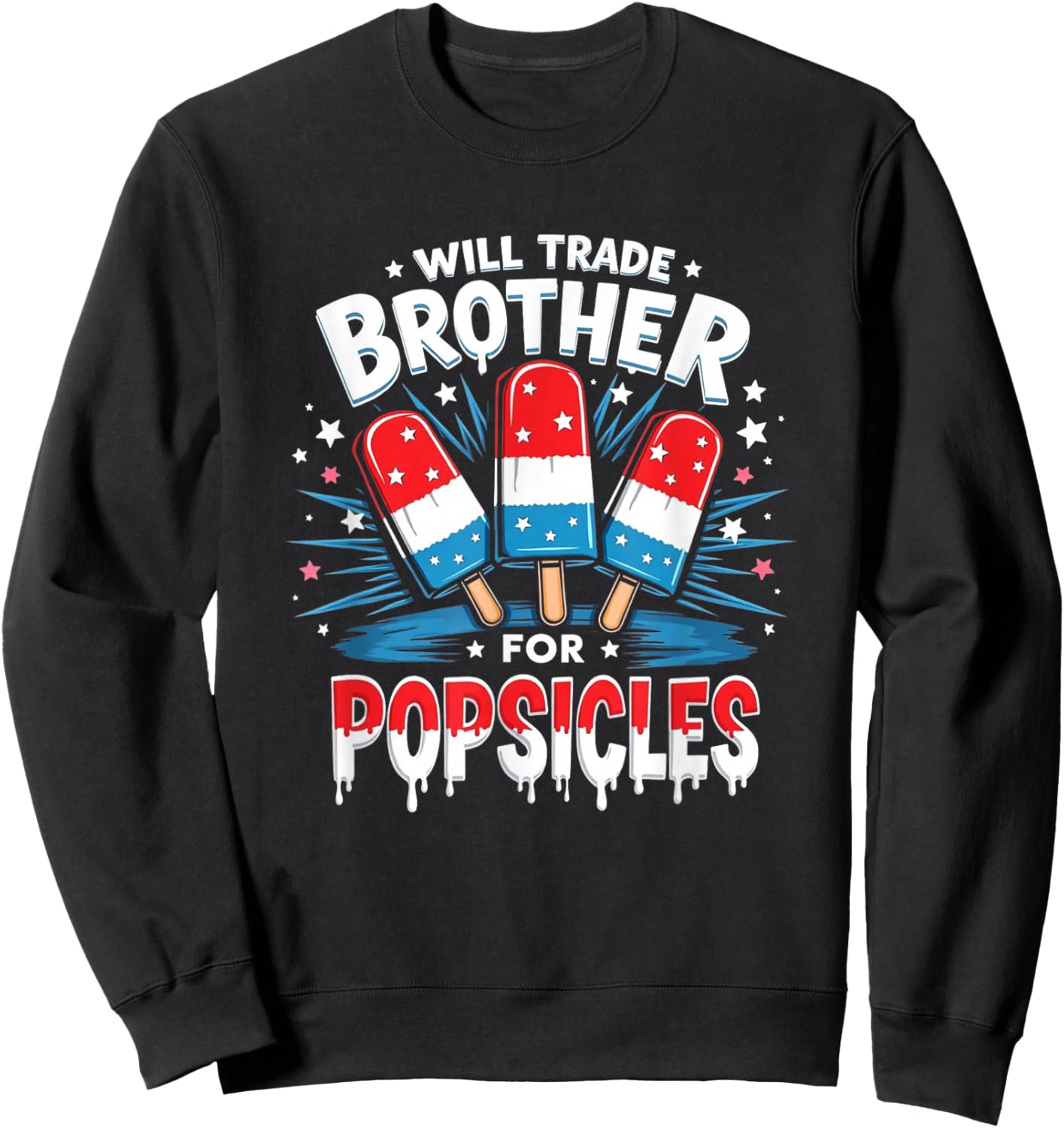 Will Trade Brother For Popsicles Boys Girls Kids 4th of July Sweatshirt - Sweatshirt | Black