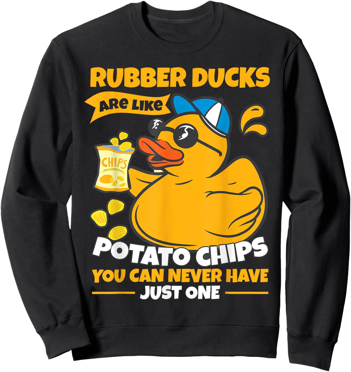 Rubber Ducks Are Like Potato Chips | Funny Bath Rubber Duck Sweatshirt - Sweatshirt | Black