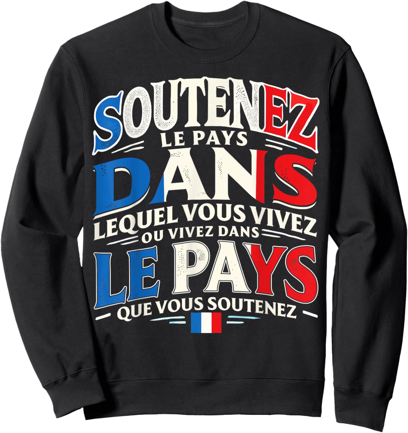 Support The Country - Flag France Patriotism Patriot Sweatshirt - Sweatshirt | Black
