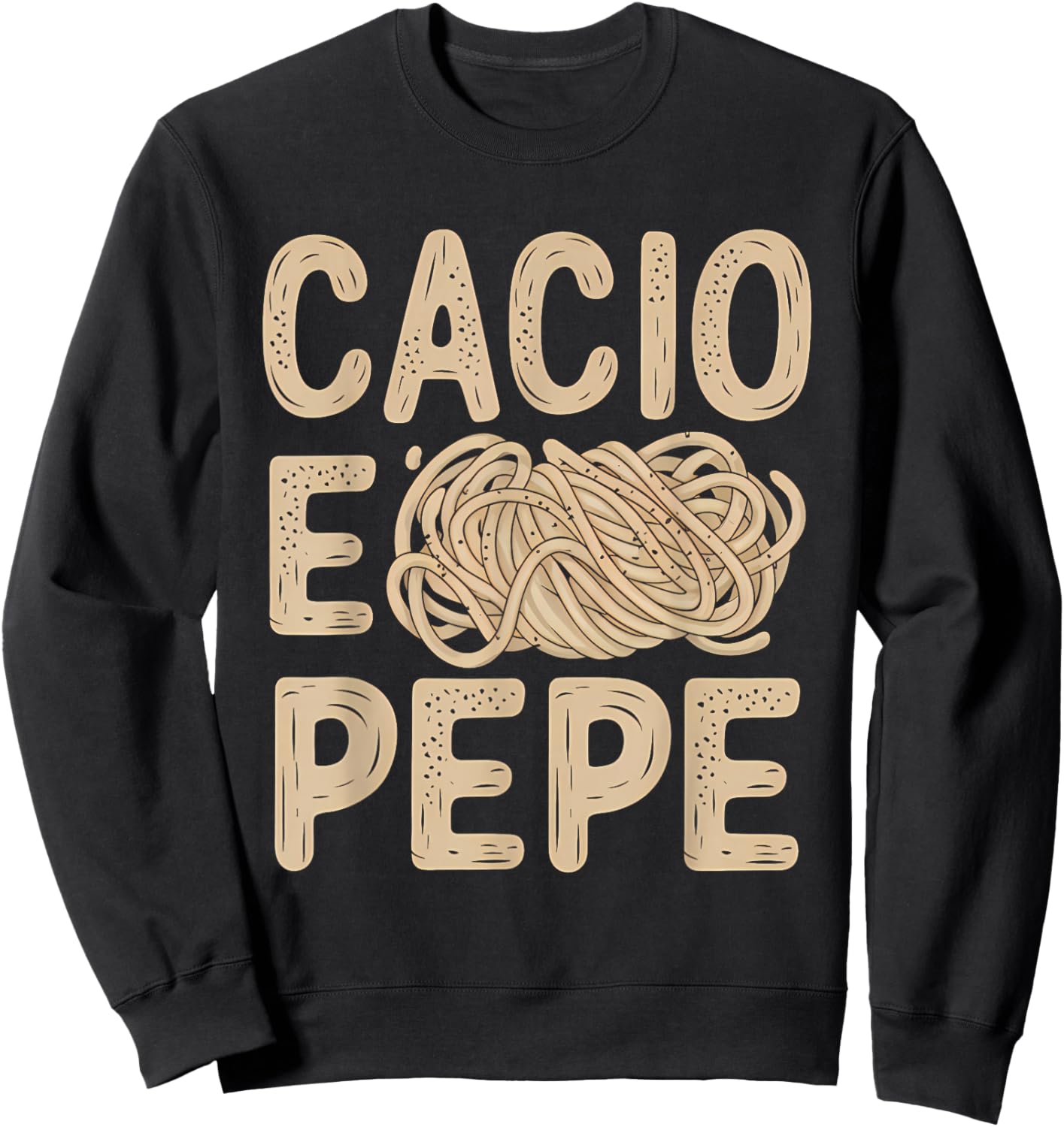 Cacio e Pepe Italian Foodie Pasta Food Lover Sweatshirt - Sweatshirt | Black