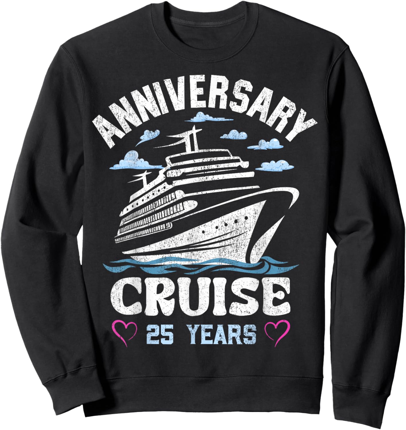 25 Years of Marriage 25th Wedding Anniversary Cruise Sweatshirt - Sweatshirt | Black