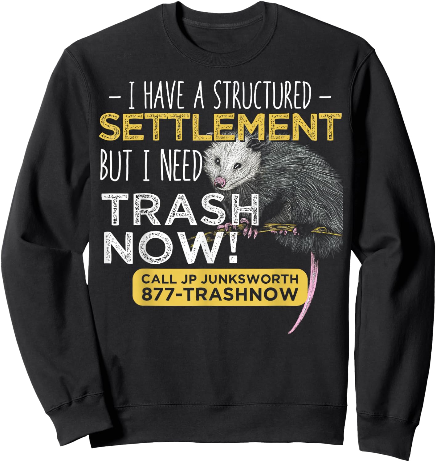 I Need Trash Now Opossum Animal Scream Possum Humor Sweatshirt - Sweatshirt | Black