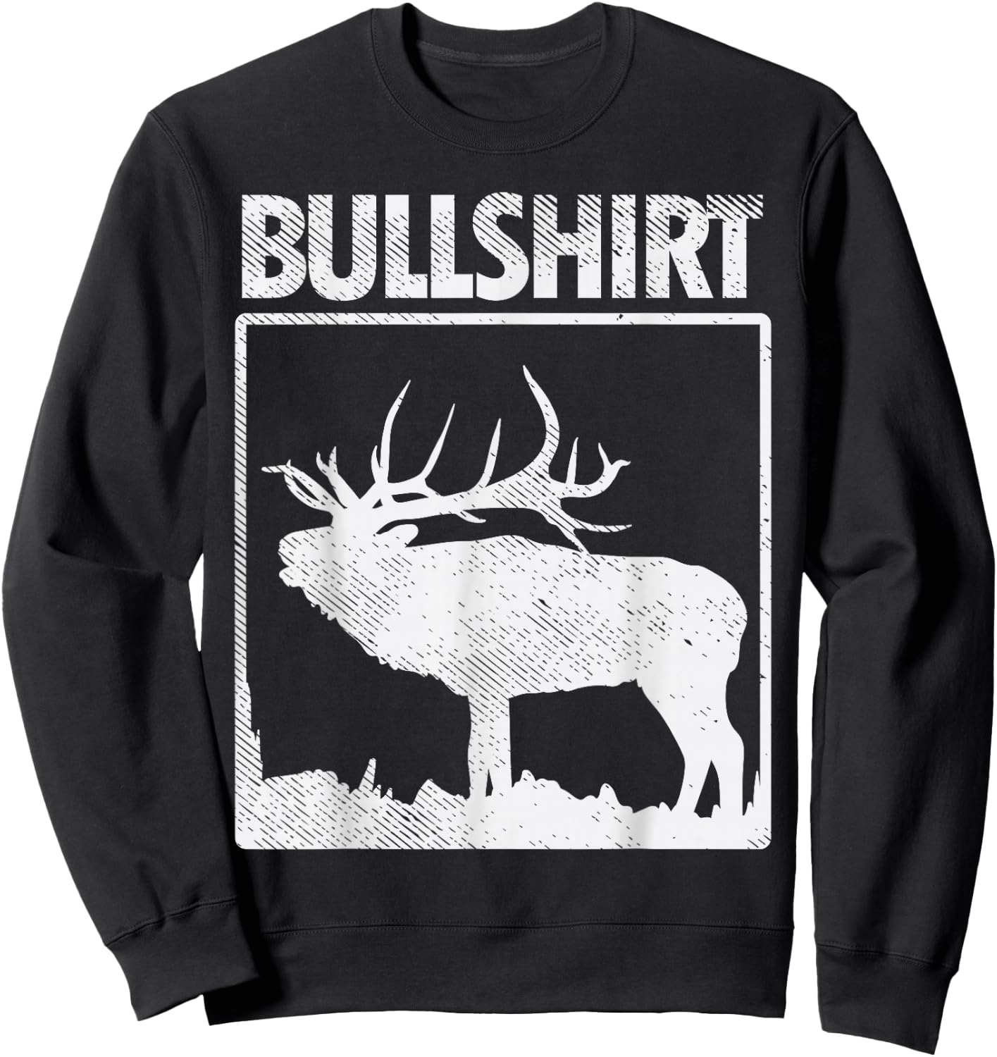 Bullshirt Funny Bull Elk Deer Buck Bow Hunting Hunter Gift Sweatshirt - Sweatshirt | Black