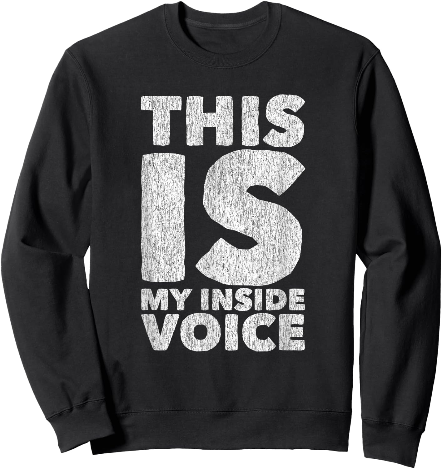 This is my Inside Voice Sarcastic Ironic Funny Loud Mouth Sweatshirt - Sweatshirt | Black