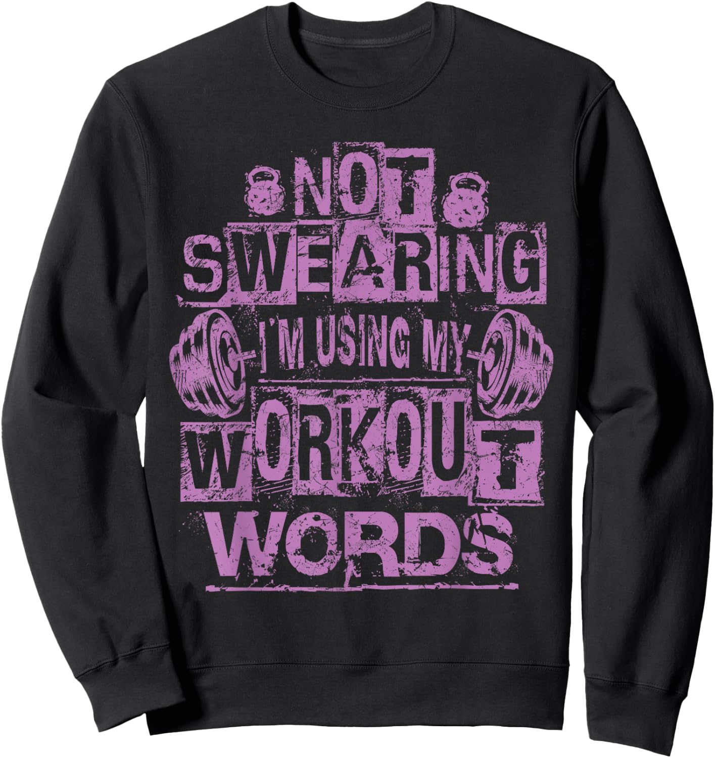 Not Swearing, I’m Using My Workout Words, Funny Gym Quote Sweatshirt - Sweatshirt | Black