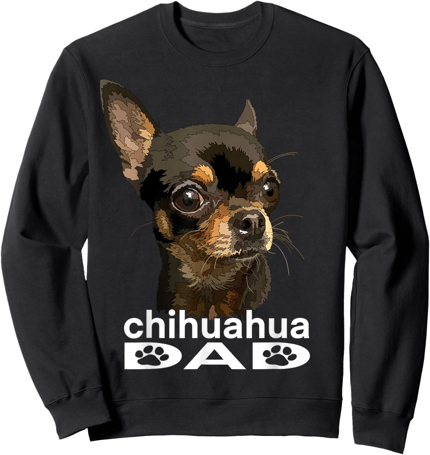 Chihuahua Dad Funny Father Dog Chiwawa Daddy Women Girls Kids Sweatshirt - Sweatshirt | Black