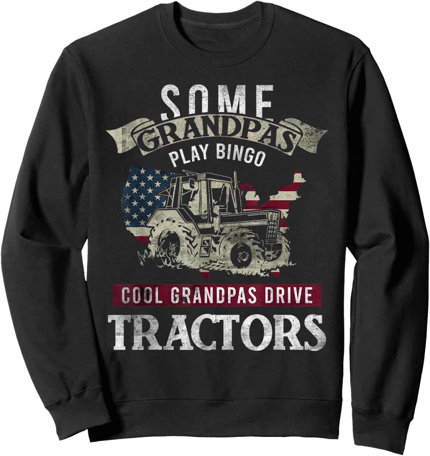 Some Grandpas Play Bingo Cool Grandpas Drive Tractors Quote Sweatshirt - Sweatshirt | Black