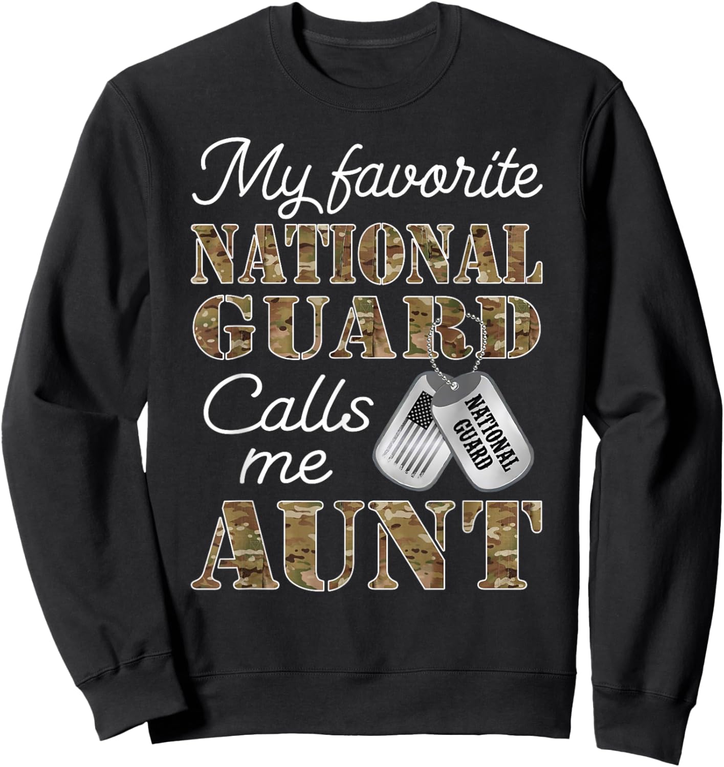 My Favorite National Guard Calls Me Aunt Proud Army Aunt Sweatshirt - Sweatshirt | Black