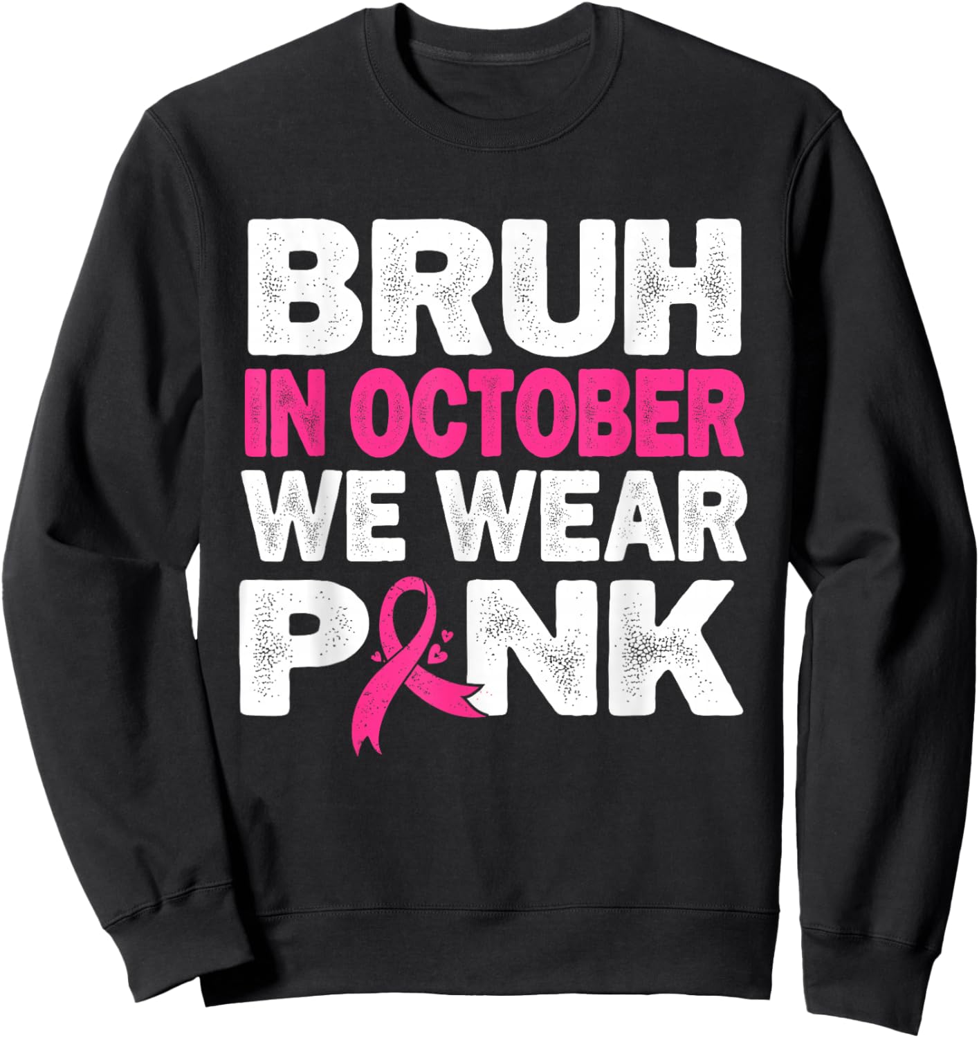 Breast Cancer Awareness Kids Boys Bruh In October Wear Pink Sweatshirt - Sweatshirt | Black