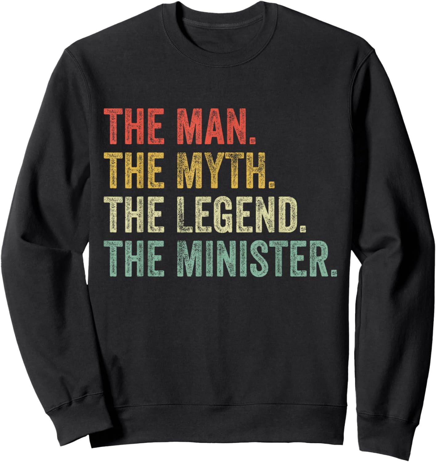 Man Myth The Legend Minister Dad Funny Minister Vintage Sweatshirt - Sweatshirt | Black