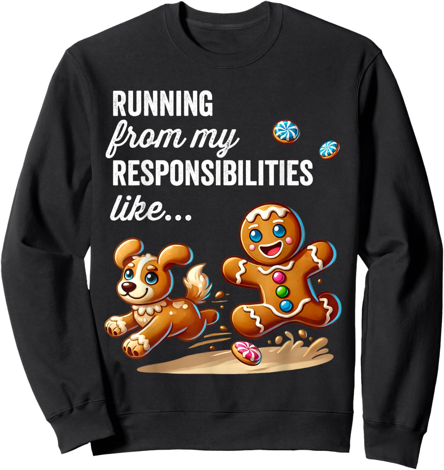 Funny Gingerbread Running from My Responsibilities Christmas Sweatshirt - Sweatshirt | Black