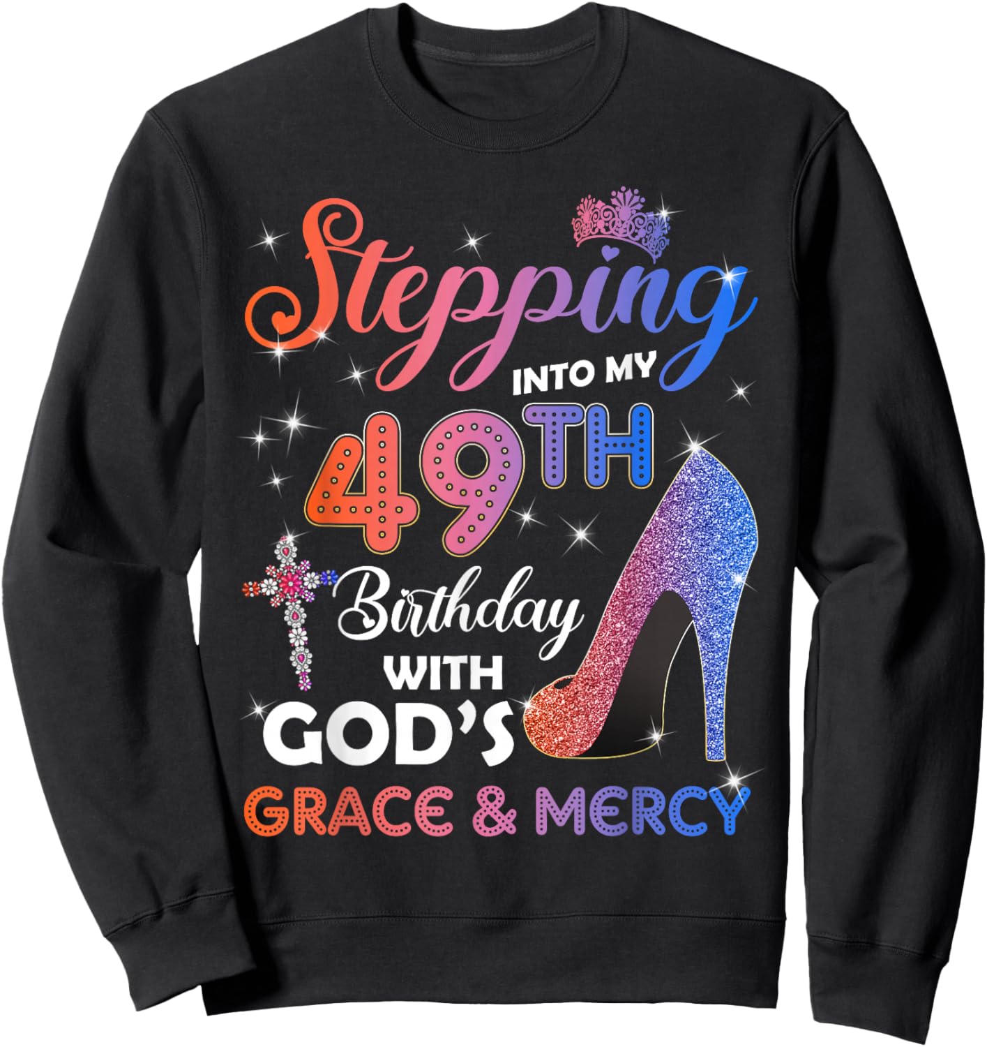 Stepping Into My 49th Birthday Pumps 49 years old Sweatshirt - Sweatshirt | Black