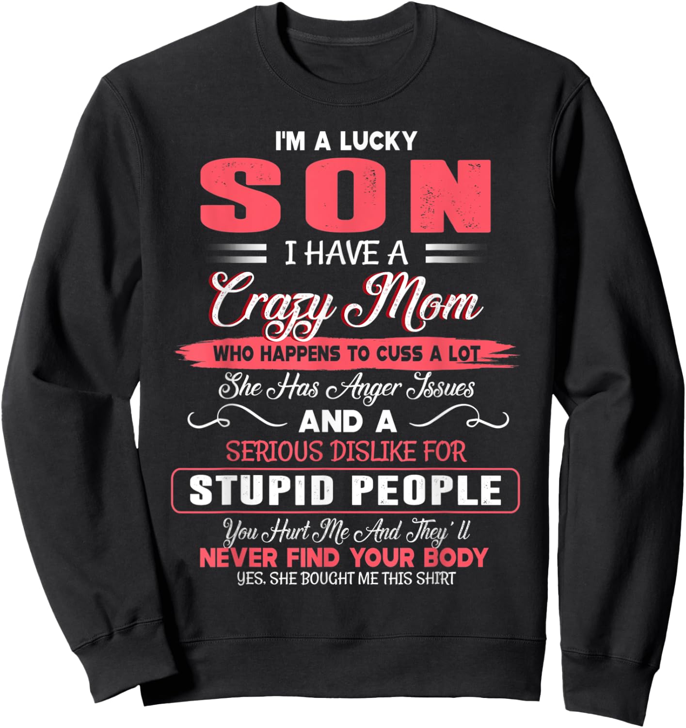I'm A Lucky Son I Have A Crazy Mom Mother's Day Family Gifts Sweatshirt - Sweatshirt | Black