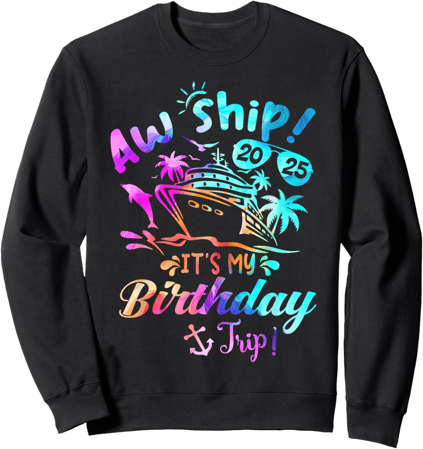 Birthday Cruise Ship Trip Summer Vacation -Adults Kids Black Small Sweatshirt - Sweatshirt | Black