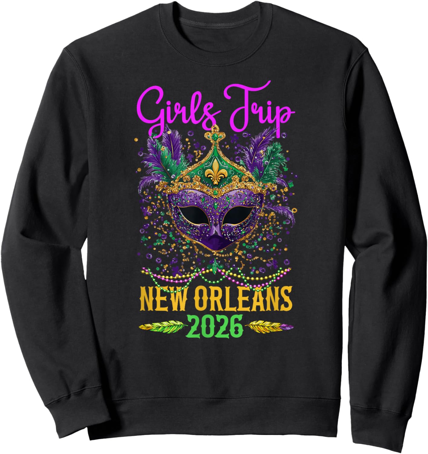 Girls Trip New Orleans 2026 Vacation New Orleans Girls Trip Sweatshirt - Sweatshirt | Black