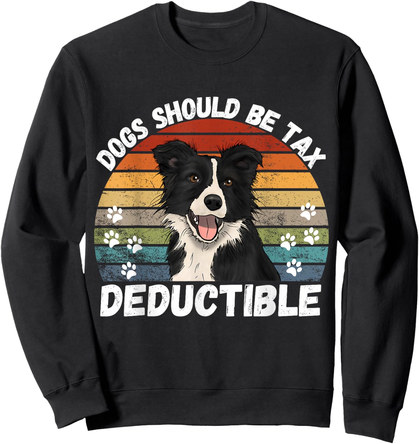 Dogs Should Be Tax Deductible Quote| Funny Dog Tax Deduction Sweatshirt - Sweatshirt | Black