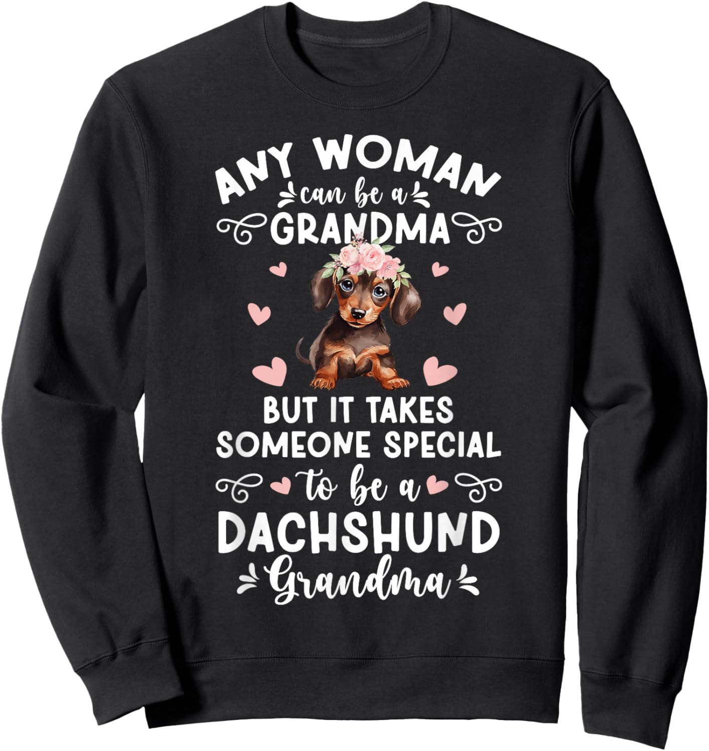 To Be A Dachshund Grandma Of A Dachshund Grandmother Sweatshirt - Sweatshirt | Black